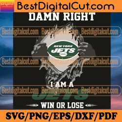 Damn Right I Am A Jets Win Or Lose Svg, Sport Svg,