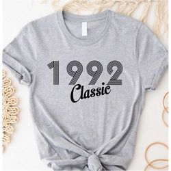 1992 Classic Birthday Shirt, Vintage 1992, Gift for Man, Gift for Women, 30th Shirt, Birthday Apparel Gift, Gift for Bir