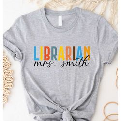 Customized Name Librarian Shirt, School Librarian Shirt, Personalized Librarian Shirt,Librarian T-shirt,Librarian Life S