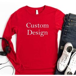 Custom Long Sleeve, Custom Text Long Sleeve, Personalized Long Sleeve, Personalized Gift, Matching Long Sleeve