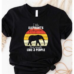 I Like Elephants Shirt, Maybe Like 3 People Retro Shirt, Elephant Shirt, Elephant Lover Gift, Vintage Sunset, Animal Lov