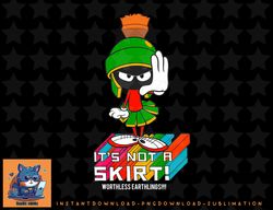 Looney Tunes Marvin The Martian Its Not A Skirt png, sublimation, digital download