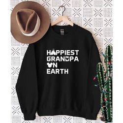 Happiest Grandpa On Earth Sweatshirt, Disney Grandpa Father's Day Sweater, Gift Idea For Disney Grandpa, Father's Day Gi