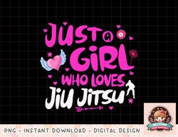 Just a Girl Who Loves Jiu Jitsu png, instant download, digital print