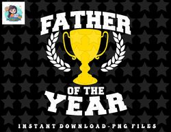 Mens Father of the Year png, sublimation, digital download