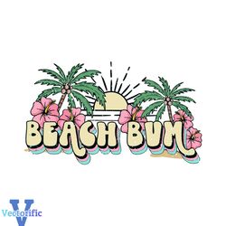 Beach Bum Summer Vacation SVG Summer Break SVG Cricut File