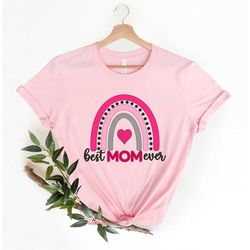 Best Mom Ever Rainbow Shirt, Best Mom Mothers Day Gift, Mom Shirt Mom T-Shirt, New Mom Shirt, New Mom T-Shirt,Mom Birthd