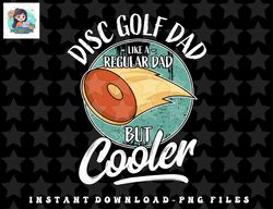 Mens Funny Disc Golf Player Saying Father Daddy I Disc Golf Dad png, sublimation, digital download