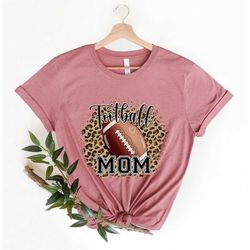 Football Mom Shirt, Leopard Cheetah Football Shirt Game day night shirt Football is life shirt, Cute Football lover shir
