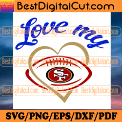 Love My San Francisco 49ers Svg, Sport Svg, Footba