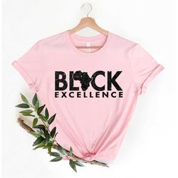 Black Excellence Shirt, Black History Month Shirt, Black Lives Matter Shirt, Black History Month, BLM ,  Black Men Woman