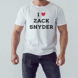 I Love Zack Snyder Shirt, Shirt For Men Women, Graphic Design, Unisex Shirt
