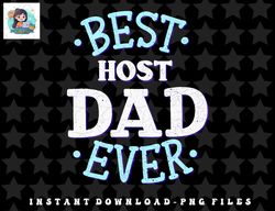 Mens Host Dad Shirt Best Host Father Host Family Gift png, sublimation, digital download