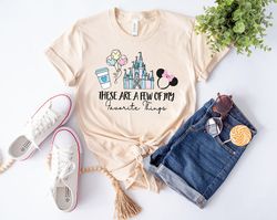 These Are A Few Of My Favorite Things Shirt, Disney Mickey and Minnie Shirt, Disneyland Castle Shirt, Disney Family Shir
