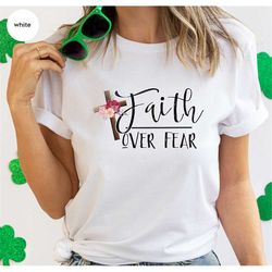 trendy christian gift, floral faith shirt, christian graphic tees, faith over fear t-shirt, gift for him, aesthetic clot