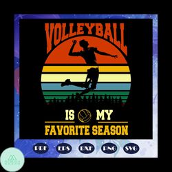 volleyball is my favorite season svg, volleyball svg, volleyball gift, volleyball player, volleyball lover svg, volleyba