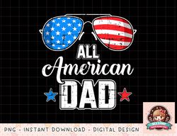Mens All american dad US flag sunglasses for matching 4th of July png, instant download, digital print