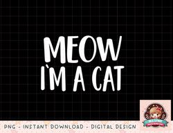 Meow I'm A Cat - Halloween Costume T-Shirt copy
