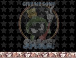 Looney Tunes Marvin The Martian Give Me Some Space png, sublimation, digital download