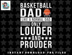 Mens Proud Loud Basketball Dad Of A Basketball Player Dad png, sublimation, digital download