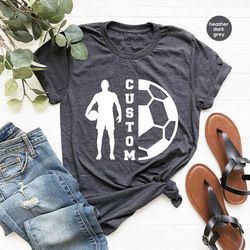 Custom Soccer Shirt, Soccer Player Gifts, Gifts for Son, Personalized Gift, Football Graphic Tees, Gifts for Him, Custom