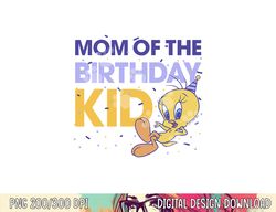 Looney Tunes Tweety Mom Of The Birthday Kid  png, sublimation