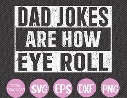 Dad Jokes Are How Eye Roll Funny Dad Vintage Papa Father Day Svg, Eps, Png, Dxf, Digital DownloadT-Shirt