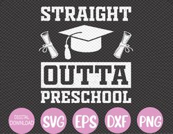 Funny Class Of 2023 Straight Outta Preschool Graduation Svg, Eps, Png, Dxf, Digital Download