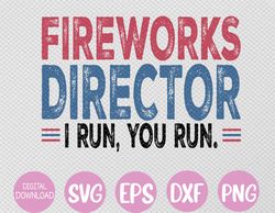 Funny 4th of July Fireworks Director I-ndependence-Day Funny Dad Svg, Eps, Png, Dxf, Digital Download