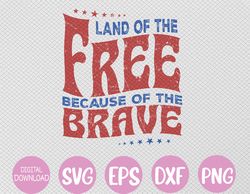 Land Of The Free Because Of The Brave Retro 4th Of July Vintage American Flag I-ndependence-Day Svg, Eps, Png, Dxf, Dig