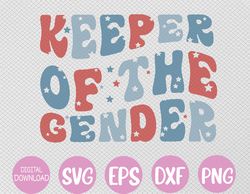 4th of July Gender Reveal Keeper of the Gender I-ndependence-Day Keeper of Gender Aunt BBQ Svg, Eps, Png, Dxf, Digital D