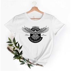 American Soldier Shirt, Eagle soldier shirt, In God We Trust, their lives your freedom, Memorial Day, Independence , 4th