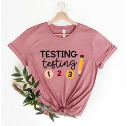 Testing Testing 1 2 3 Teacher Shirt| State Testing Shirt| Test day Shirt| Teacher T-Shirt| Teacher Testing Shirt| Funny