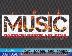 Music Passion Feeds My Soul PNG, Digital Download