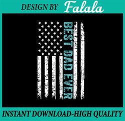 Father's day Best dad Ever With US American Flag Png, Best Dad Ever Us Flag Png, Father's Day png, Digital Download