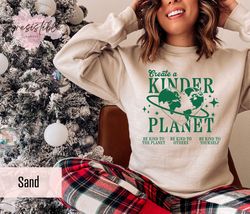 Create A Kinder Planet Sweatshirt Gift For Positivity, Aesthetic Sweatshirt, Be Kind