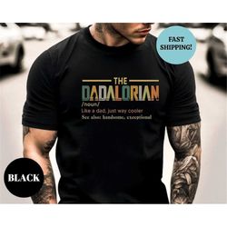 Dadalorian Shirt, Noun Like A Dad, Just Way Mightier, Funny Star Wars Shirt For Dad, Father's Day Gift, Disney Star Wars