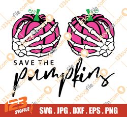 Save the pumpkins svg,breast cancer svg,cancer ribbon svg,skeleton hands svg,funny halloween svg,pink october svg,
