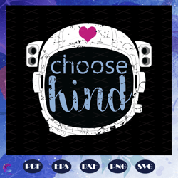 Choose Kind, Choose Kind Svg, Choose Kind Gift,Be Kind Teacher Shirt Anti Bullyi