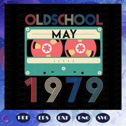 Old School May 1979 Svg, Since May 1979 Svg, Born In 1979 Svg, Born In May Svg,
