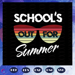Schools Out For Summer, Summer Vacation, Summer Svg, Summer Of student, Trending