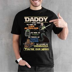 Star Wars Father T-shirt, Fathers Day shirt, Daddy You Are, Funny Star Wars Tee, Custom Star Wars Dad Shirt, The Dadalor