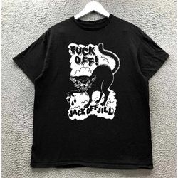 Jack Off Jill Cat T-shirt, Fck Off T-shirt, Unisex T Shirt