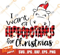 I Want A Hippopotamus for christmas Svg Png Eps Dxf , Christmas Hippopotamus svg