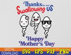 Thanks For Not Swallowing Us Happy Mother's Day Father's Day Svg, Eps, Png, Dxf, Digital Download