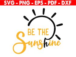 Be The Sunshine Svg, Summer Svg, Sun Svg, Beach Svg, Summer Vibes Svg, Funny Usa Svg, Files For Cricut
