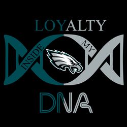 Loyalty Inside My Dna PhiLadelphia Eagles Svg