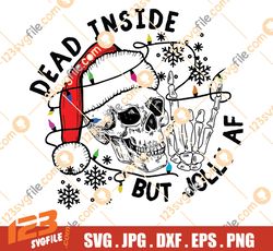 Dead Inside But Christmas SVG PNG, Christmas, Skeleton Christmas PNG, Christmas Png, Holiday Sublimation, Christmas