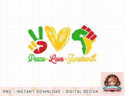 Peace Love Juneteenth Funny Black History Month Apparel png, instant download, digital print