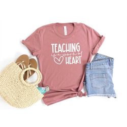 Teaching Is A Work Of Heart Shirt, Back To School, Kindergarten Teacher, Teacher Shirt, Funny Teacher Shirt, Teacher Gif